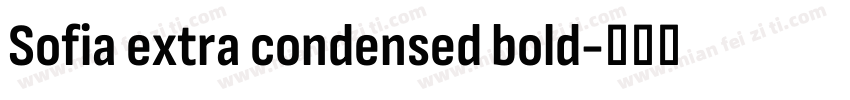 Sofia extra condensed bold字体转换